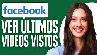 Como Ver Los Últimos Videos Vistos En Facebook 2025 [upl. by Illona]