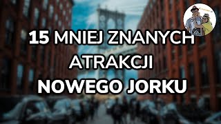 NOWY JORK  15 mniej znanych atrakcji Co warto zobaczyć [upl. by Ellery893]