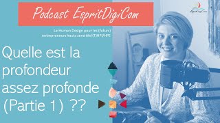 🎙PODCAST  Human Design  Quelle est la profondeur assez profonde  Partie 1 [upl. by Atenahs]