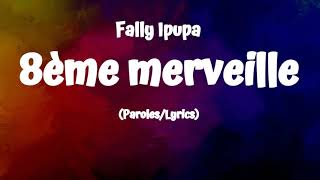 Fally Ipupa  8ème merveille LyricsParoles [upl. by Dulcia]