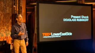 Present shock Douglas Rushkoff at TEDxLowerEastSide [upl. by Lia]