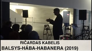 RIČARDAS KABELIS BALSYSHÁBAHABANERA 2019 ERDVINIO GARSO SFERAI FOR SPACEAL SOUND SPHERE [upl. by Laehcym]