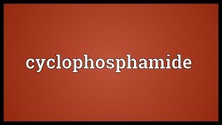 Cyclophosphamide Meaning [upl. by Serdna]