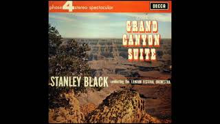 GRAND CANYON SUITE Ferde Grofé  London Festival OrchestraStanley Black  Decca PFS 4036 [upl. by Yert834]