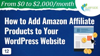 How to Add Amazon Affiliate Products to Your WordPress Website  12  From 0 to 2K [upl. by Natehc]