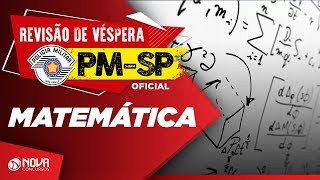 PM SP Oficial CFO Matemática  Revisão de Véspera [upl. by Madea794]