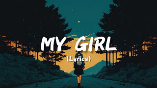 MY GIRL Lyrics The 7cloud002 [upl. by Aldon155]