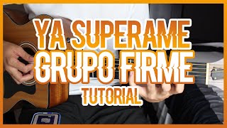 YA SUPERAME  GRUPO FIRME TUTORIAL DE GUITARRA [upl. by Egarton]