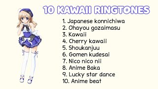 Best Top 10 Kawaii Ringtones With Free Download Links🎵❤️  Anime amp Kawaii Sounds ♬♫♪◖● o ●◗♪♫♬ [upl. by Seaman]