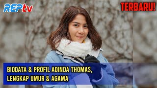 TERBARU BIODATA amp PROFIL ADINDA THOMAS LENGKAP UMUR amp AGAMA [upl. by Onavlis467]