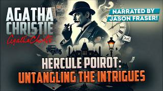 AGATHA CHRISTIE  HERCULE POIROT UNTANGLING THE INTRIGUES Audiobook  Detective Tales [upl. by Esele]