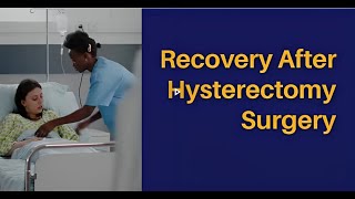 Recovery After Hysterectomy Surgery  Lyfboat [upl. by Matless918]