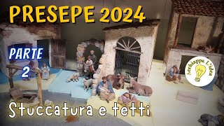 Il Presepe 2024 stuccatura e tetti [upl. by Giffie]