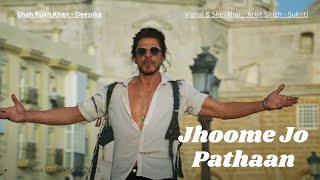 Jhoome Jo Pathaan Song  Arijit Singh Song  Shah Rukh Khan  Deepika  New Song 2023  Pathaan [upl. by Lustick]