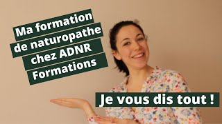 Mon avis sur ma formation de naturopathe chez ADNR formations  Je vous dis tout [upl. by Ern838]