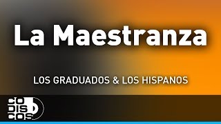 La Maestranza Los Hispanos Y Los Graduados  Audio [upl. by Adarbil]