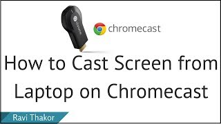 How to Cast Screen from Laptop on Chromecast  View PC in TV [upl. by Ecnerolf]