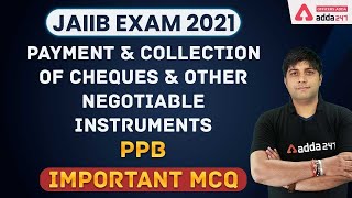 JAIIB 2021  Payment and Collection of Cheque and Other Negotiable Instruments  PPB  Important MCQ [upl. by Leventhal]