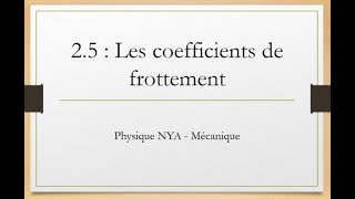 Mécanique  25  Les coefficients de frottement [upl. by Cavan659]