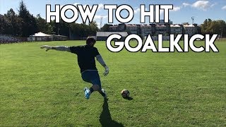 HOW TO TAKE GOAL KICKS LIKE A PRO  GOAL KICK TUTORIAL  GOALKEEPER TRAINING [upl. by Petrine]