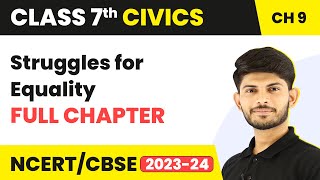 Class 7 Civics Full Chapter 9  Struggles for Equality  CBSE [upl. by Kcirrej]