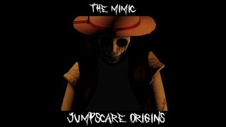 Every Single Jumpscare Origin in The Mimic [upl. by Piselli]