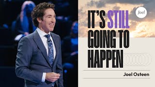 Its Still Going To Happen  Joel Osteen [upl. by Hanzelin592]