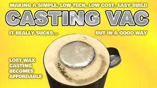 EASY build Vacuum Casting machine system for Lost Wax  PLA Casting  DIY chamber amp Pump  by VOGMAN [upl. by Pinette55]