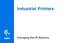 Changing the IP Address for Zebra Industrial Printers  Zebra [upl. by Euqinehs]