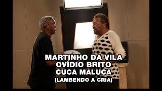 Martinho da Vila e Ovídio Brito  Cuca maluca Lambendo a Cria [upl. by Nahem25]