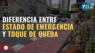 ¿Cuál es la diferencia entre TOQUE DE QUEDA y Estado de Emergencia [upl. by Walcott]