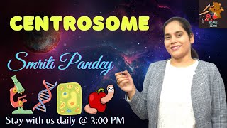 Centrosome  Cell Organelles  Fundamental Unit of Life  Smriti Pandey [upl. by Mikol991]