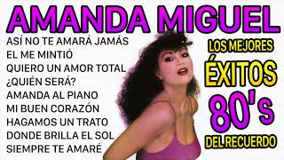 Amanda Miguel  Los Mejores Éxitos Del Recuerdo Con Letra [upl. by Gebler]