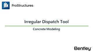 Irregular Dispatch Tool ProStructures CONNECT Edition  Concrete Modeling Learning Path [upl. by Judye212]