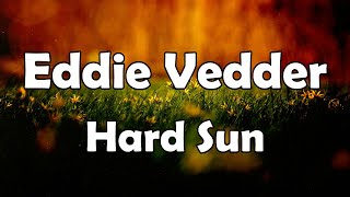 Eddie Vedder  Hard Sun  Lyrics [upl. by Adlare]