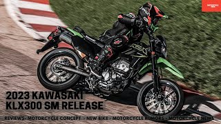 2023 KAWASAKI KLX300SM SUPERMOTO OFFICIALLY RELEASED [upl. by Tihom]