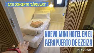 UN HOTEL quotCAPSULAquot 🧐 EN EL AEROPUERTO DE EZEIZA ✈️🇦🇷 EL MÁS IMPORTANTE DE ARGENTINA [upl. by Hafinah569]