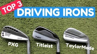 TOP 3 DRIVING IRONS PXG 0311X v TITLEIST TMB v TAYLORMADE P790 [upl. by Norac]