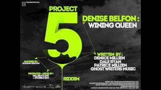 Denise Belfon  WINING QUEEN quotProject 5 Riddim Prod By Starblu Ent amp Millbeatz Entquot [upl. by Nithsa]