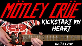 Kickstart My Heart  Motley Crue  Guitar Cover [upl. by Nosyrb]