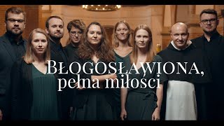 Pieśni Maryjne  Błogosławiona Pełna Miłości [upl. by Kosaka]