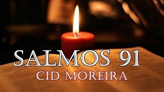 Salmos 91  Cid Moreira [upl. by Isus]