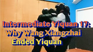 Intermediate Yiquan 17 Lessons from the King of Qin  Why Wang Xiangzhai Ended Yiquan [upl. by Sherl]