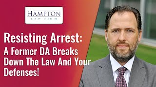 Resisting Arrest A Former DA Breaks Down The Law And Your Defenses 2021 [upl. by Darrey]