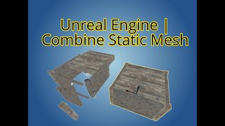 Unreal Engine  Combine Static Meshes [upl. by Oirasor]