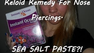 Sea Salt Paste My Remedy For Keloids On Nose Piercing [upl. by Nahtanod]