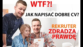 WTF Jak napisać dobre CV Rekruter zdradza prawdę SZOK [upl. by Enilaf823]