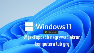 Jak nagrać ekran komputera lub grę w Windows 11  UMECZEK [upl. by Robbins]