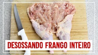 DESOSSANDO FRANGO INTEIRO  aprenda como desossar frango inteiro [upl. by Sllew]