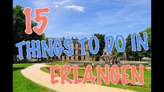 Top 15 Things To Do In Erlangen Germany [upl. by Elledoj]